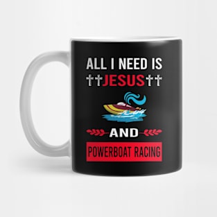 I Need Jesus And Powerboat Racing Race Powerboats Mug